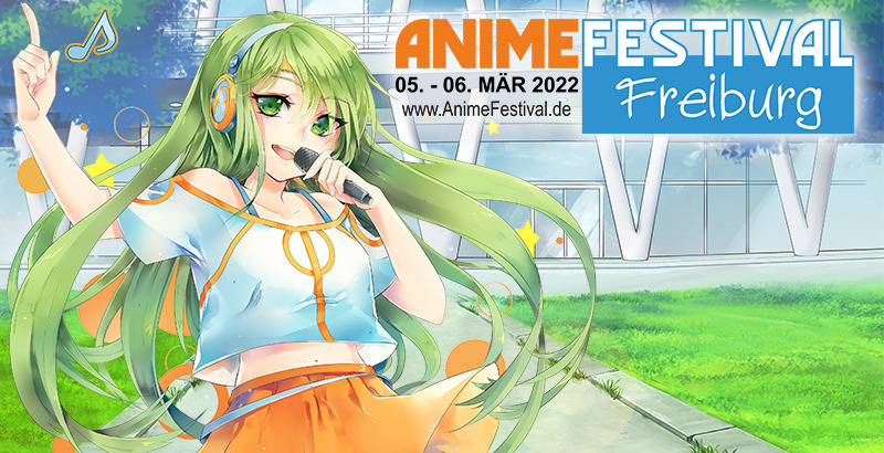 Anime Festival Freiburg 2022 - Wir sind zurück! / Start des Vorverkaufs